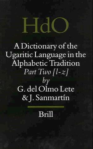 Handbook of Oriental Studies. Part 1 Ancient Near East, a Dictionary of the Ugaritic Language in the Alphabetic Tradition