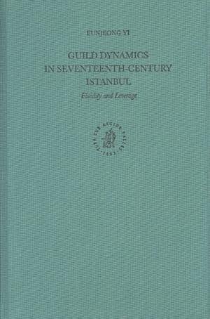 Guild Dynamics in Seventeenth-Century Istanbul