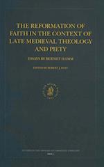 The Reformation of Faith in the Context of Late Medieval Theology and Piety
