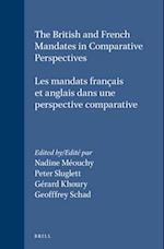 The British and French Mandates in Comparative Perspectives/Les Mandats Français Et Anglais Dans Une Perspective Comparative