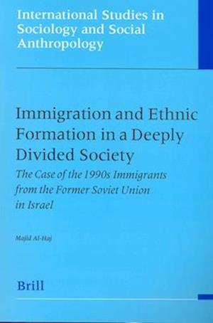 Immigration and Ethnic Formation in a Deeply Divided Society