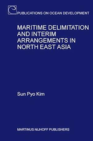 Maritime Delimitation and Interim Arrangements in North East Asia