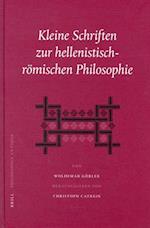 Kleine Schriften Zur Hellenistisch-Römischen Philosophie