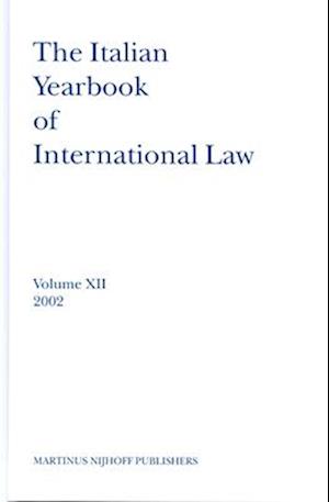 The Italian Yearbook of International Law, Volume 12 (2002)
