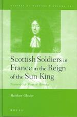 History of Warfare, Scottish Soldiers in France in the Reign of the Sun King