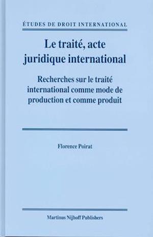 Le Traité, Acte Juridique International