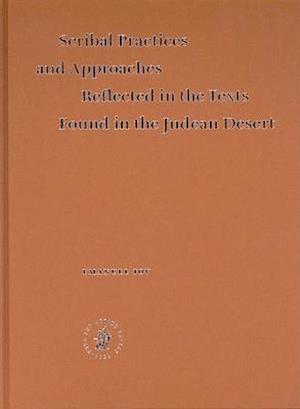 Studies on the Texts of the Desert of Judah, Scribal Practices and Approaches Reflected in the Texts Found in the Judean Desert