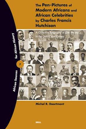 The Pen-Pictures of Modern Africans and African Celebrities by Charles Francis Hutchison