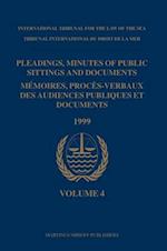Pleadings, Minutes of Public Sittings and Documents / Memoires, proces-verbaux des audiences publiques et documents, Volume 4 (1999)