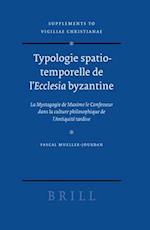 Typologie Spatio-Temporelle de l'Ecclesia Byzantine
