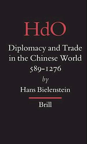 Diplomacy and Trade in the Chinese World, 589-1276