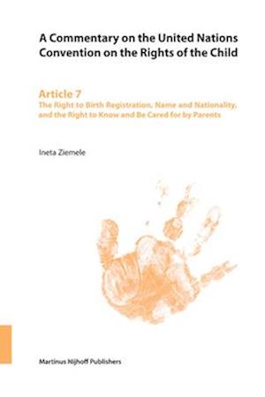 A Commentary on the United Nations Convention on the Rights of the Child, Article 7