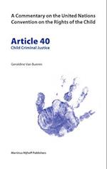 A Commentary on the United Nations Convention on the Rights of the Child, Article 40