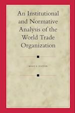 An Institutional and Normative Analysis of the World Trade Organization