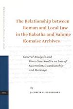 The Relationship Between Roman and Local Law in the Babatha and Salome Komaise Archives