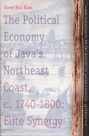 The Political Economy of Java's Northeast Coast, C. 1740-1800