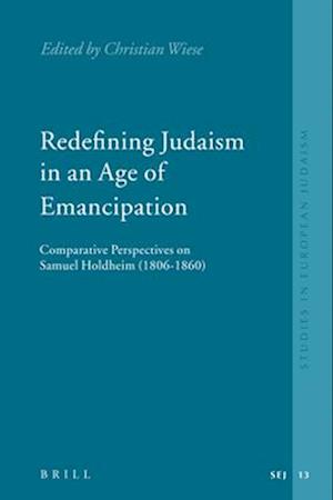 Redefining Judaism in an Age of Emancipation