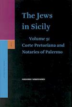 The Jews in Sicily, Volume 9 Corte Pretoriana and Notaries of Palermo