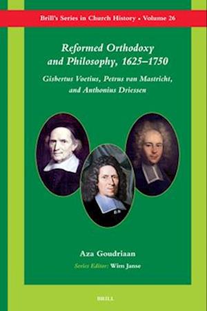 Reformed Orthodoxy and Philosophy, 1625-1750