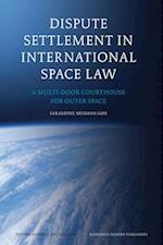 Dispute Settlement in International Space Law