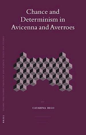 Chance and Determinism in Avicenna and Averroes