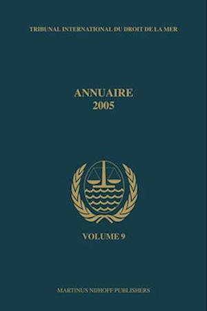 Annuaire Tribunal International Du Droit de la Mer, Volume 9 (2005)