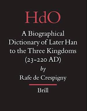 A Biographical Dictionary of Later Han to the Three Kingdoms (23-220 AD)