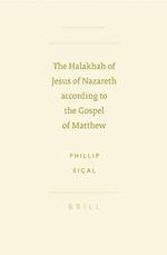 The Halakhah of Jesus of Nazareth According to the Gospel of Matthew