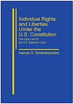 Individual Rights and Liberties Under the U.S. Constitution