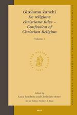 Girolamo Zanchi, de Religione Christiana Fides - Confession of Christian Religion (2 Vols.)