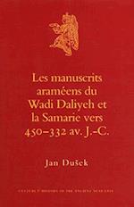 Les Manuscrits Arameens Du Wadi Daliyeh Et La Samarie Vers 450-332 AV. J.-C.