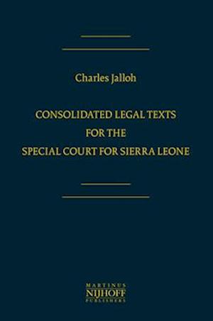 Consolidated Legal Texts for the Special Court for Sierra Leone