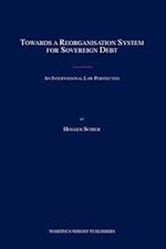 Towards a Reorganisation System for Sovereign Debt