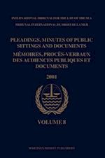 Pleadings, Minutes of Public Sittings and Documents / Mémoires, Procès-Verbaux Des Audiences Publiques Et Documents, Volume 8 (2001)