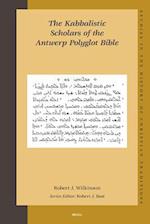 The Kabbalistic Scholars of the Antwerp Polyglot Bible