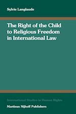 The Right of the Child to Religious Freedom in International Law