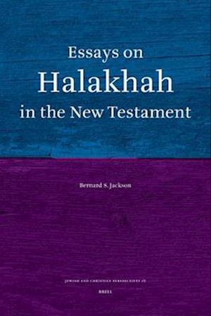 Essays on Halakhah in the New Testament