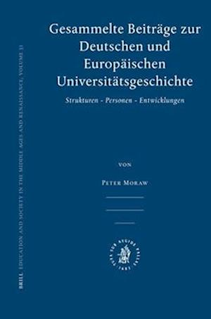 Gesammelte Beiträge Zur Deutschen Und Europäischen Universitätsgeschichte