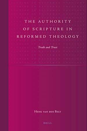 The Authority of Scripture in Reformed Theology