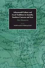 Achaemenid Culture and Local Traditions in Anatolia, Southern Caucasus and Iran