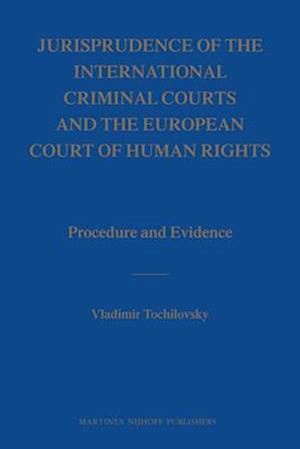 Jurisprudence of the International Criminal Courts and the European Court of Human Rights