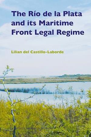 The Rio de la Plata and Its Maritime Front Legal Regime