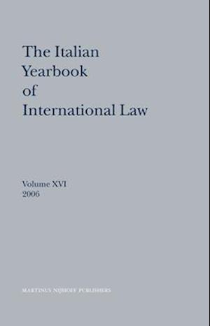 The Italian Yearbook of International Law, Volume 16 (2006)