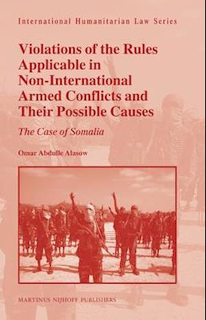 Violations of the Rules Applicable in Non-International Armed Conflicts and Their Possible Causes