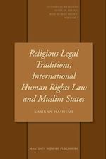 Religious Legal Traditions, International Human Rights Law and Muslim States