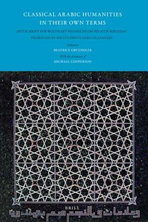 Classical Arabic Humanities in Their Own Terms