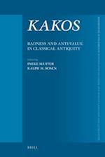Kakos, Badness and Anti-Value in Classical Antiquity