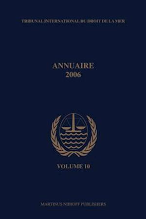 Annuaire Tribunal International Du Droit de la Mer, Volume 10 (2006)