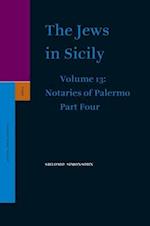 The Jews in Sicily, Volume 13 Notaries of Palermo