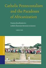 Catholic Pentecostalism and the Paradoxes of Africanization